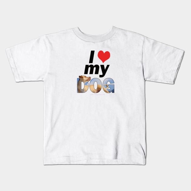 I love (heart) my dog - Labrador oil painting word art Kids T-Shirt by DawnDesignsWordArt